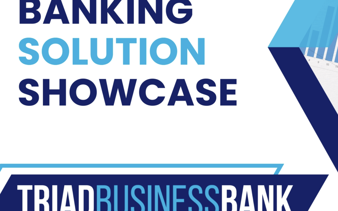 TRIAD BUSINESS BANKING SOLUTION SHOWCASE